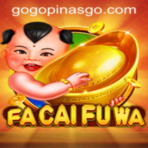 Exploring the Exciting World of FaCaiFuWa: A Deep Dive with GOGOPINAS